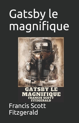 Gatsby le magnifique [French] B093KQ3FG8 Book Cover