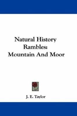 Natural History Rambles: Mountain And Moor 054836821X Book Cover