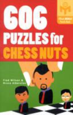 606 Puzzles for Chess Nuts 1402760221 Book Cover