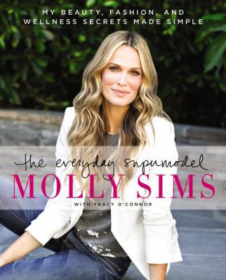 The Everyday Supermodel: My Beauty, Fashion, an... 0062274155 Book Cover