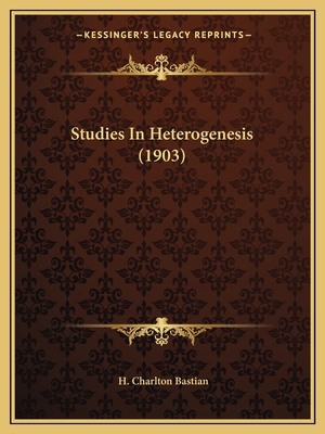 Studies In Heterogenesis (1903) 1167018966 Book Cover