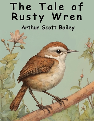 The Tale of Rusty Wren 1836571658 Book Cover