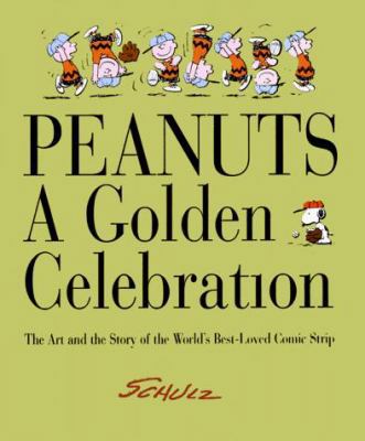 Peanuts: A Golden Celebration: The Art and the ... 0062702440 Book Cover