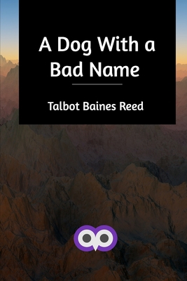 A Dog With a Bad Name 171436268X Book Cover