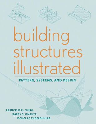 Building Structures Illustrated: Patterns, Syst... 0470187859 Book Cover