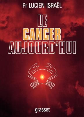 Le cancer aujourd'hui [French] 2246003970 Book Cover