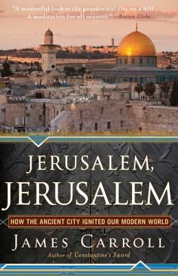 Jerusalem, Jerusalem: How the Ancient City Igni... 0547747624 Book Cover