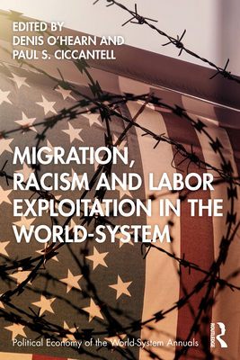 Migration, Racism and Labor Exploitation in the... 1032015454 Book Cover
