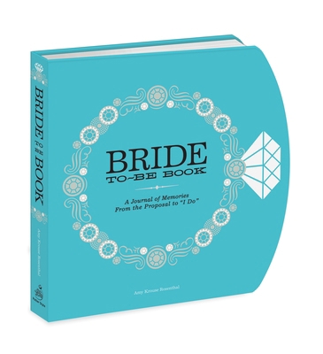 The Bride-To-Be Book: A Journal of Memories fro... 0307887987 Book Cover