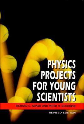 Physics Projects for Young Scientists 0531116670 Book Cover