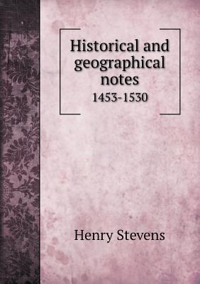 Historical and geographical notes 1453-1530 5518814828 Book Cover