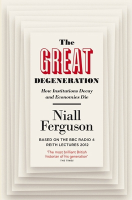 The Great Degeneration: How Institutions Decay ... 0141975237 Book Cover