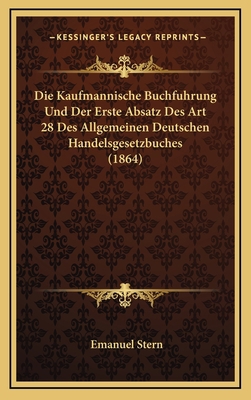 Die Kaufmannische Buchfuhrung Und Der Erste Abs... [German] 1168738008 Book Cover