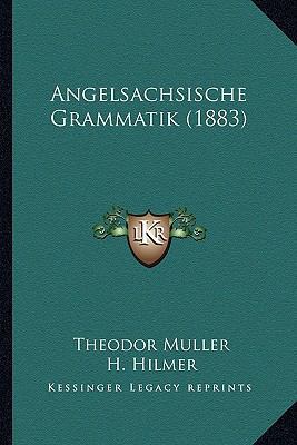 Angelsachsische Grammatik (1883) [German] 1167590414 Book Cover