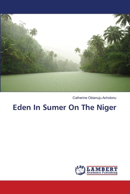 Eden In Sumer On The Niger 3659467871 Book Cover