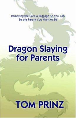 Dragon Slaying for Parents 1414104634 Book Cover