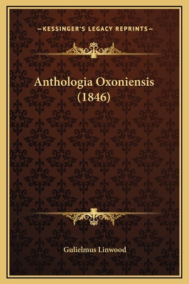 Anthologia Oxoniensis (1846) 1169328997 Book Cover