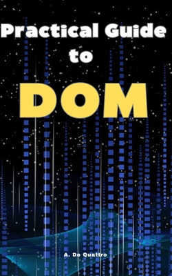 Practical Guide to DOM: Guide B0DFCCN9B3 Book Cover