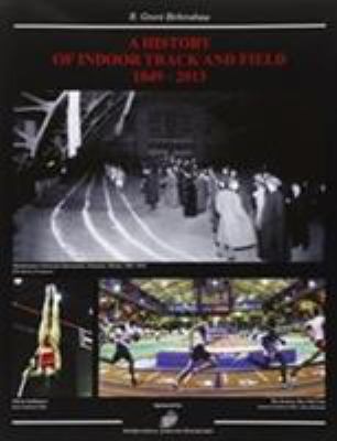 World History of Indoor Track and Field 1849 - ... 8895684656 Book Cover
