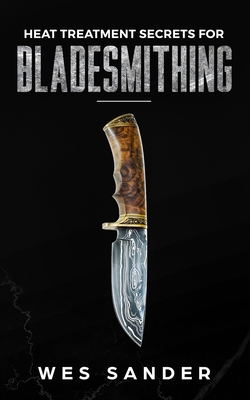 Heat Treatment Secrets for Bladesmithing 195103502X Book Cover
