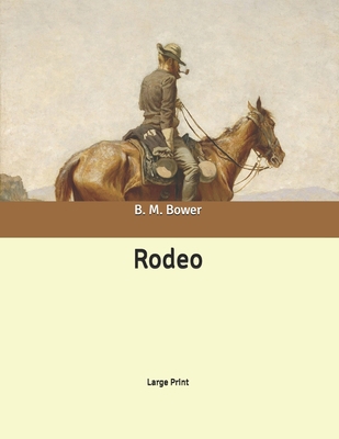 Rodeo: Large Print B086KZBFBQ Book Cover