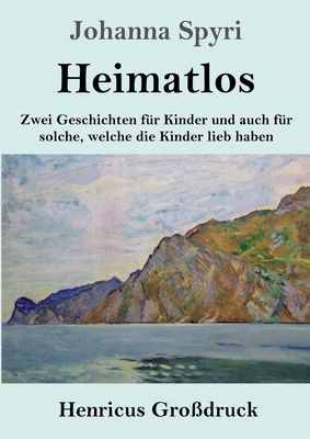 Heimatlos (Großdruck): Zwei Geschichten für Kin... [German] 3847845055 Book Cover