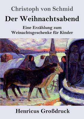 Der Weihnachtsabend (Großdruck): Eine Erzählung... [German] 3847841211 Book Cover
