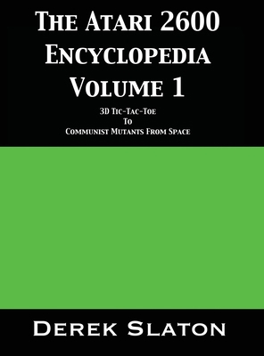 The Atari 2600 Encyclopedia Volume 1 1945294248 Book Cover