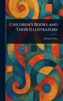 Children's Books and Their Illustrators 1023170043 Book Cover