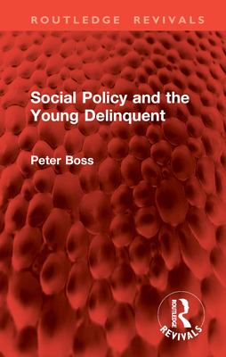 Social Policy and the Young Delinquent 103282476X Book Cover
