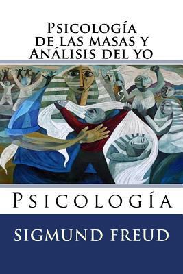 Psicologia de las masas y analisis del yo: Psic... [Spanish] 1523621141 Book Cover