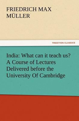India: What can it teach us? A Course of Lectur... 3847229125 Book Cover