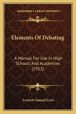 Elements Of Debating: A Manual For Use In High ... 1164631349 Book Cover