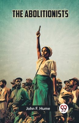 The Abolitionists 9359959499 Book Cover