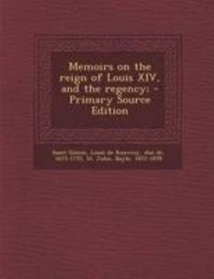 Memoirs on the reign of Louis XIV, and the rege... [French] 1295044595 Book Cover
