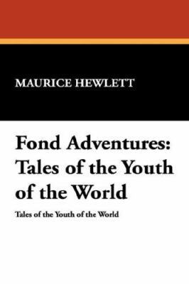 Fond Adventures: Tales of the Youth of the World 1434482626 Book Cover