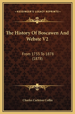 The History Of Boscawen And Webste V2: From 173... 1169346618 Book Cover