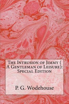 The Intrusion of Jimmy ( A Gentleman of Leisure... 1718672764 Book Cover