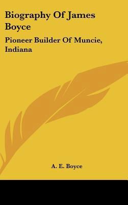 Biography of James Boyce: Pioneer Builder of Mu... 1161641548 Book Cover