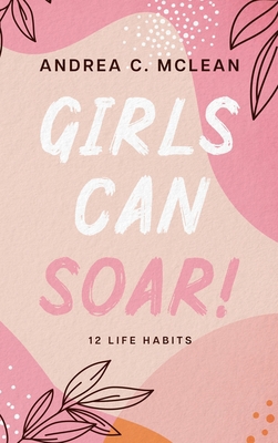 Girls Can SOAR!: 12 Life Habits B0C8RBJV1V Book Cover