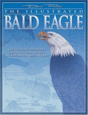 The Illustrated Bald Eagle 1565232844 Book Cover