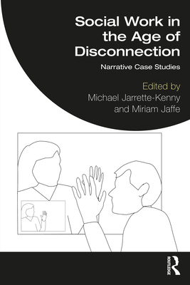 Social Work in the Age of Disconnection: Narrat... 1032218290 Book Cover