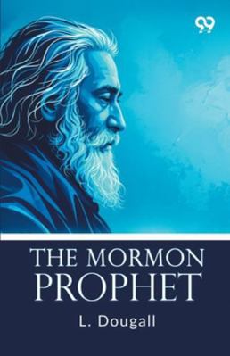 The Mormon Prophet 937340654X Book Cover