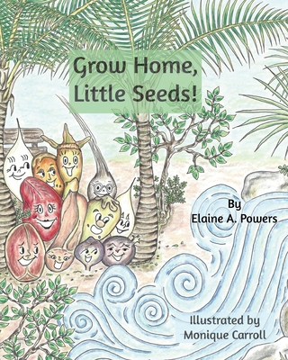 Grow Home, Little Seeds! 1725886049 Book Cover