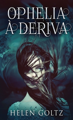 Ophelia ? Deriva [Portuguese] 4867522856 Book Cover