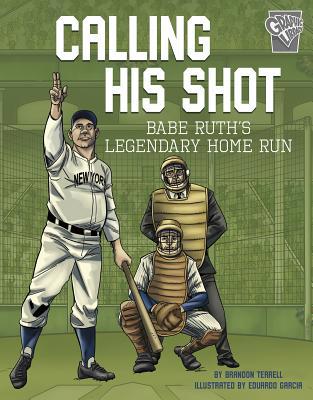 Calling His Shot: Babe Ruth's Legendary Home Run 1543528686 Book Cover