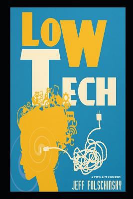 Low Tech (a Two Act Comedy) 1790585236 Book Cover