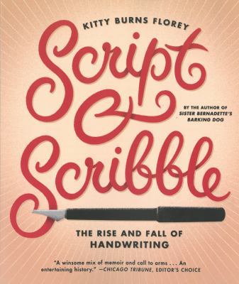 Script and Scribble: The Rise and Fall of Handw... 1612193048 Book Cover