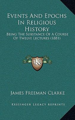 Events And Epochs In Religious History: Being T... 1165363712 Book Cover