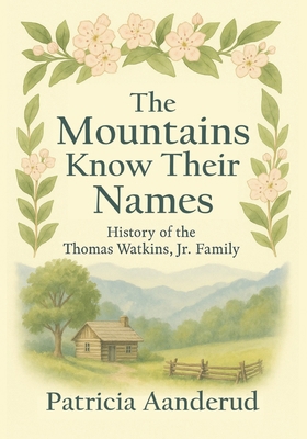 The Mountains Know Their Names: Family of Thoma... B0FHWG9W2Q Book Cover